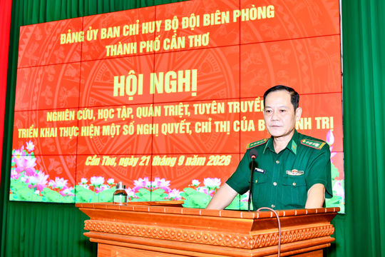 Bộ đội Biên phòng Cần Thơ quán triệt các Nghị quyết, Chỉ thị của Bộ Chính trị