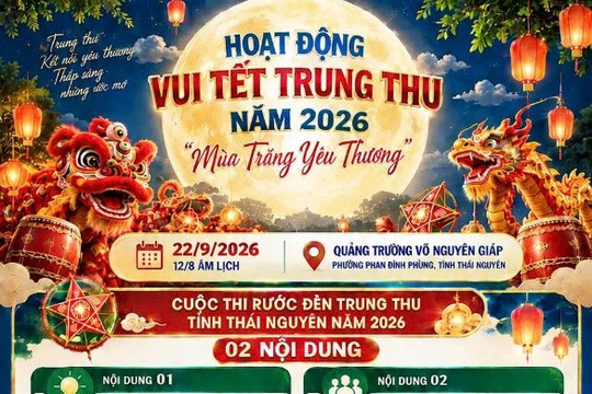 Thái Nguyên tổ chức nhiều hoạt động vui Tết Trung thu năm 2026