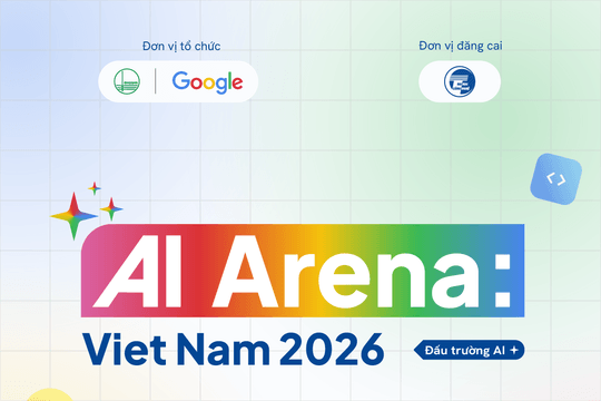 “AI Arena: Viet Nam 2026” - Đấu trường ứng dụng AI thực chiến dành cho sinh viên toàn quốc