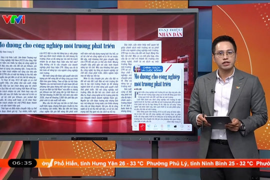 Điểm báo VTV1: Mở đường cho công nghiệp môi trường phát triển