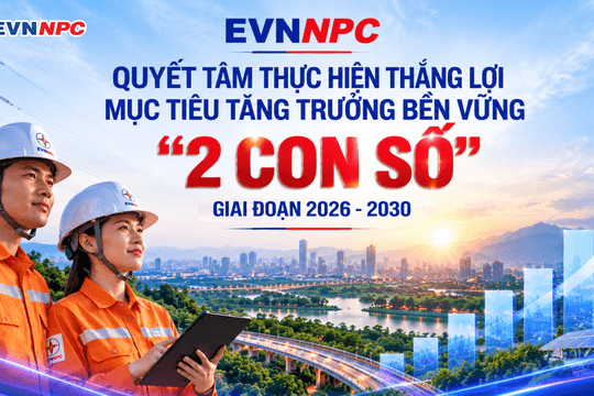 EVNNPC quyết tâm thực hiện thắng lợi mục tiêu tăng trưởng bền vững “2 con số” giai đoạn 2026-2030
