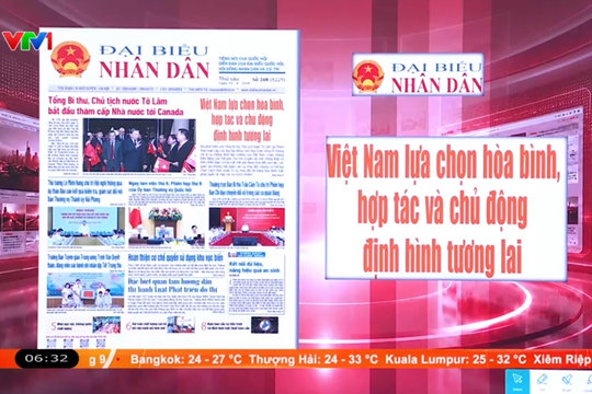 Điểm báo VTV1: Việt Nam lựa chọn hòa bình, hợp tác và chủ động định hình tương lai