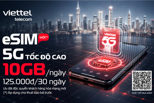 Độc quyền khi mua eSIM Viettel - Chỉ 125.000đ có 10GB/ngày