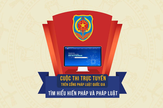 Gần 2,2 triệu bài tham dự Cuộc thi trực tuyến tìm hiểu Hiến pháp và pháp luật trên Cổng Pháp luật quốc gia