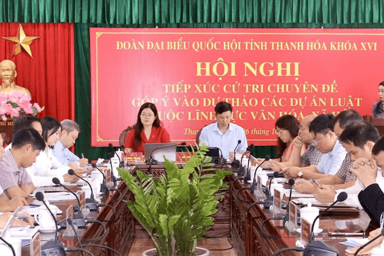 Đoàn ĐBQH Thanh Hóa tiếp xúc cử tri chuyên đề góp ý dự thảo các dự án luật thuộc lĩnh vực văn hóa, xã hội