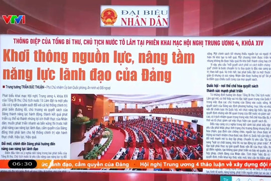 Điểm báo VTV1: Khơi thông nguồn lực, nâng tầm năng lực lãnh đạo của Đảng