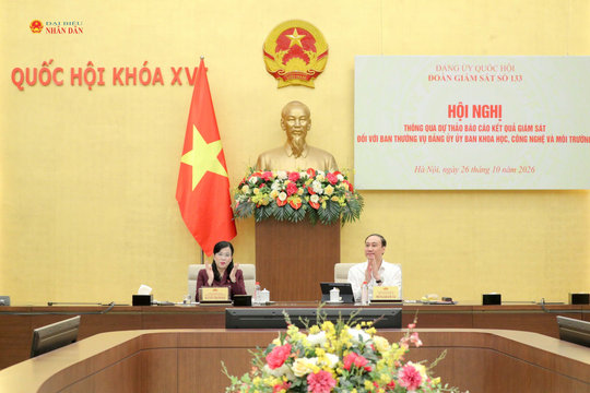 Thông qua dự thảo Báo cáo kết quả giám sát đối với Ban Thường vụ Đảng ủy Ủy ban Khoa học, Công nghệ và Môi trường