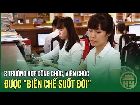 Viên chức còn được hưởng biên chế suốt đời không?