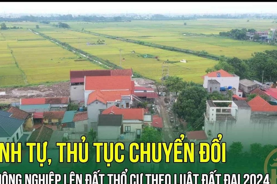 Chuyển đổi đất nông nghiệp sang đất thổ cư theo quy định của Luật Đất đai 2024? 
