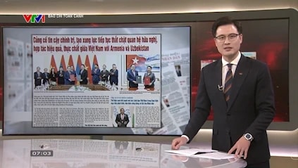 Báo chí toàn cảnh VTV1: Củng cố tin cậy chính trị, tạo xung lực tiếp tục thắt chặt quan hệ hữu nghị, hợp tác hiệu quả, thực chất giữa Việt Nam với Armenia và Uzbekistan