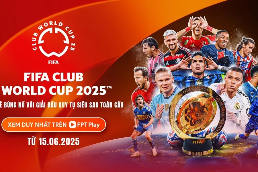 Khán giả Việt Nam sẽ được xem trực tiếp FIFA Club World Cup 2025