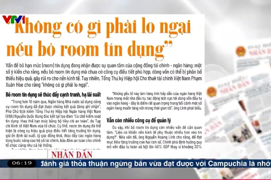Điểm báo VTV1: “Không có gì phải lo ngại nếu bỏ room tín dụng”