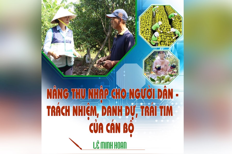 Nâng thu nhập cho người dân - trách nhiệm, danh dự, trái tim của cán bộ