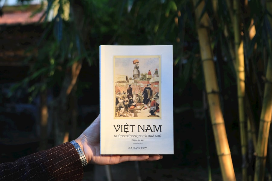 Ra mắt sách “Việt Nam: Những tiếng vọng từ quá khứ”