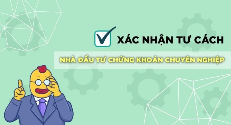 Tổ chức nào có trách nhiệm xác định tư cách nhà đầu tư chứng khoán chuyên nghiệp?
