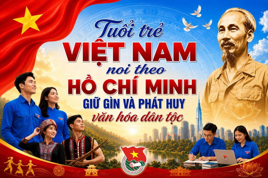 Tuổi trẻ Việt Nam noi theo Hồ Chí Minh, giữ gìn và phát huy văn hóa dân tộc