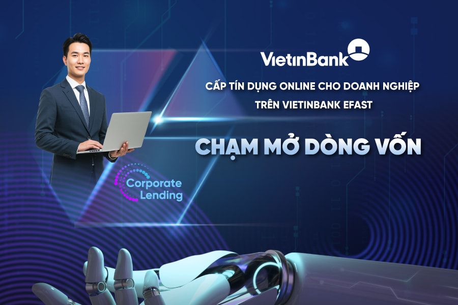 Rút ngắn thời gian tiếp cận vốn với dịch vụ cấp tín dụng online trên VietinBank eFAST
