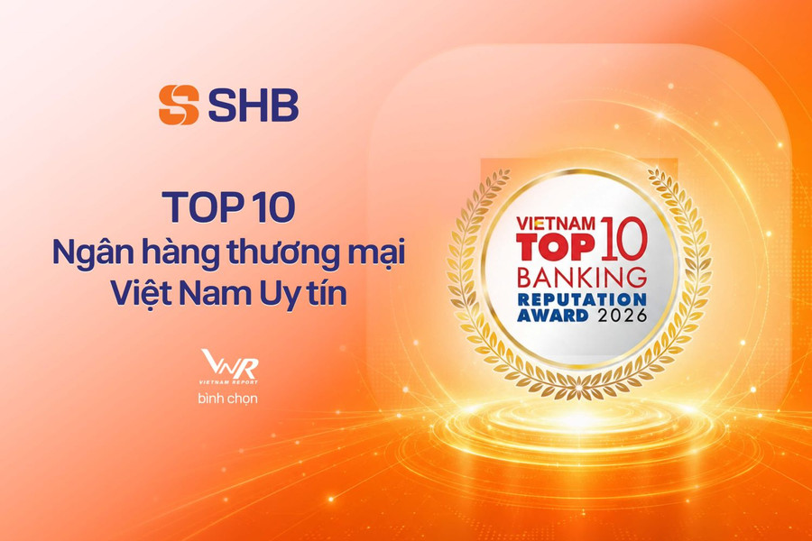 SHB được vinh danh trong TOP 10 Ngân hàng thương mại Việt Nam uy tín năm 2026 và TOP 200 doanh nghiệp lớn nhất Đông Nam Á của Fortune