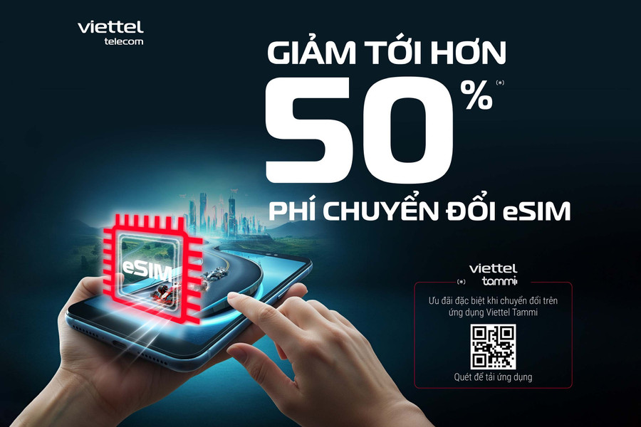 Viettel giảm tới hơn 50% phí chuyển đổi eSIM, ưu đãi cao hơn trên ứng dụng Viettel Tammi