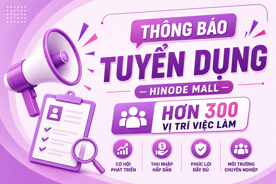 Ngày hội tuyển dụng Hinode Mall với hơn 300 cơ hội việc làm
