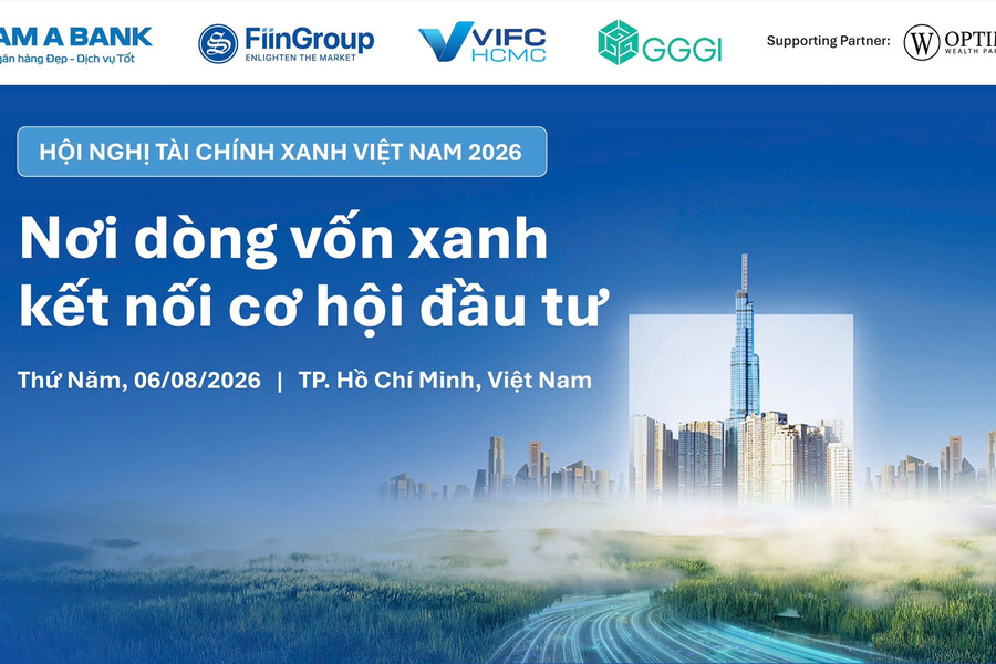 Hội nghị tài chính xanh Việt Nam 2026: Nơi dòng vốn xanh kết nối cơ hội đầu tư